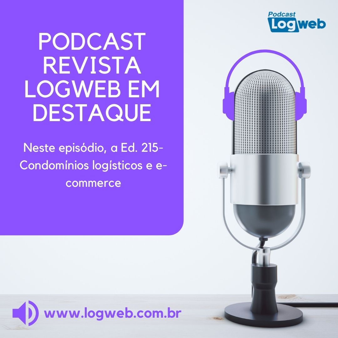 Revista Logweb em Destaque Ed. 215 – Condomínios logísticos e e-commerce