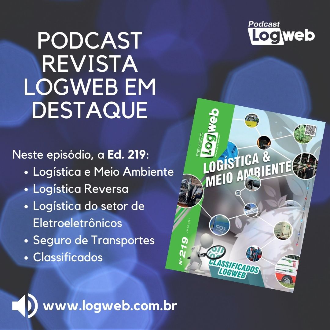 Podcast Revista Logweb em Destaque Ed. 219 – Logística e meio ambiente