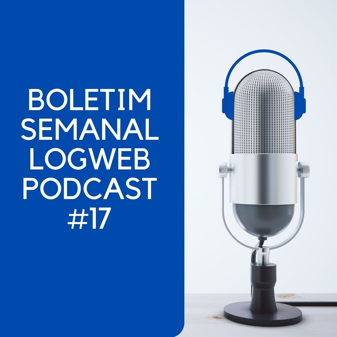 Boletim Semanal Logweb Podcast #17 (31 de maio a 4 de junho de 2021)