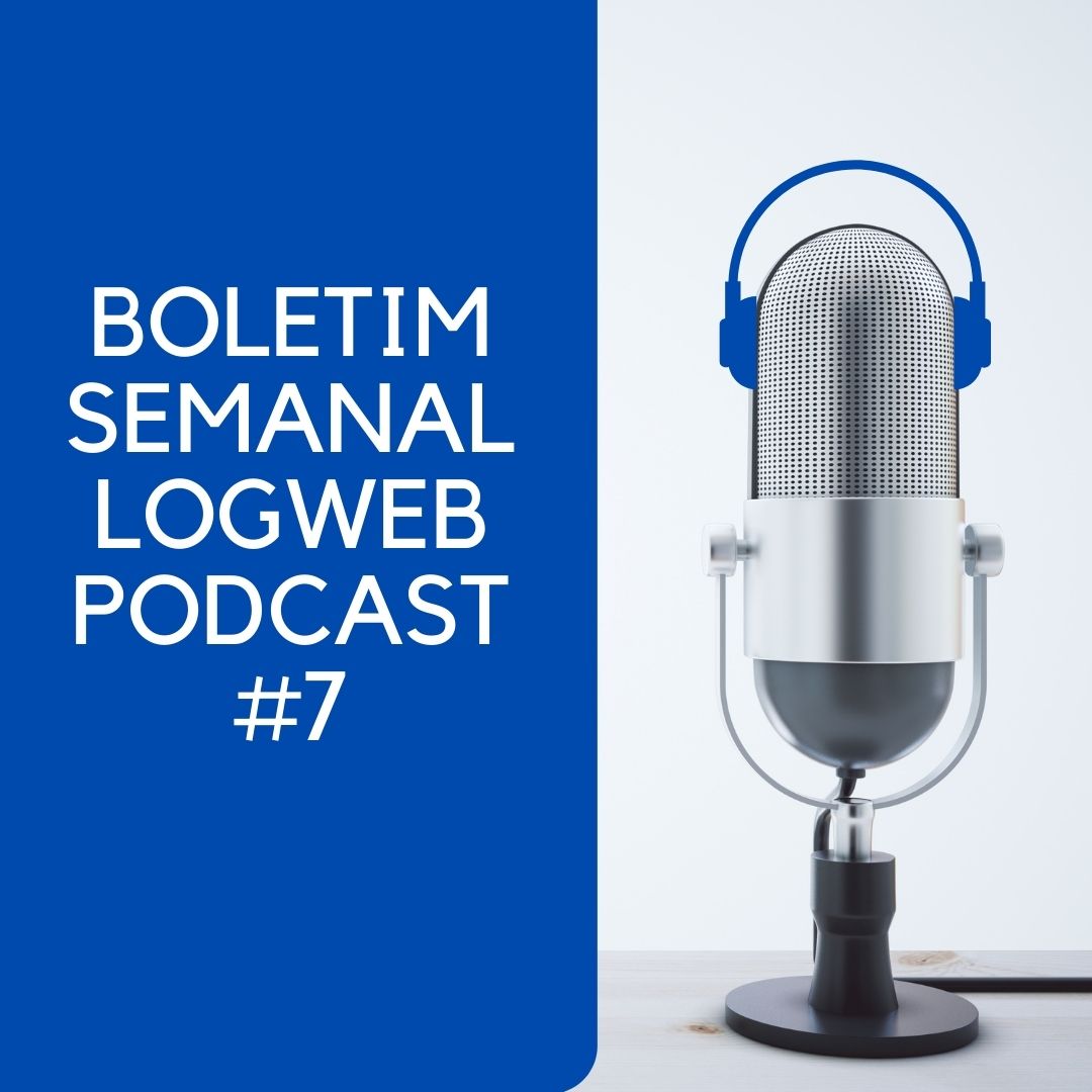 Boletim Semanal Logweb Podcast #7 (07 a 12 de março de 2021)