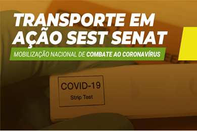 SEST SENAT vai realizar testes rápidos de covid-19 em 30 mil trabalhadores do transporte