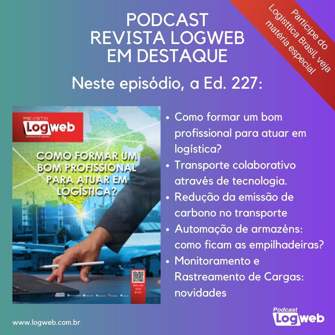 Podcast Revista Logweb em Destaque Ed. 227 – Como formar um bom profissional de logística?