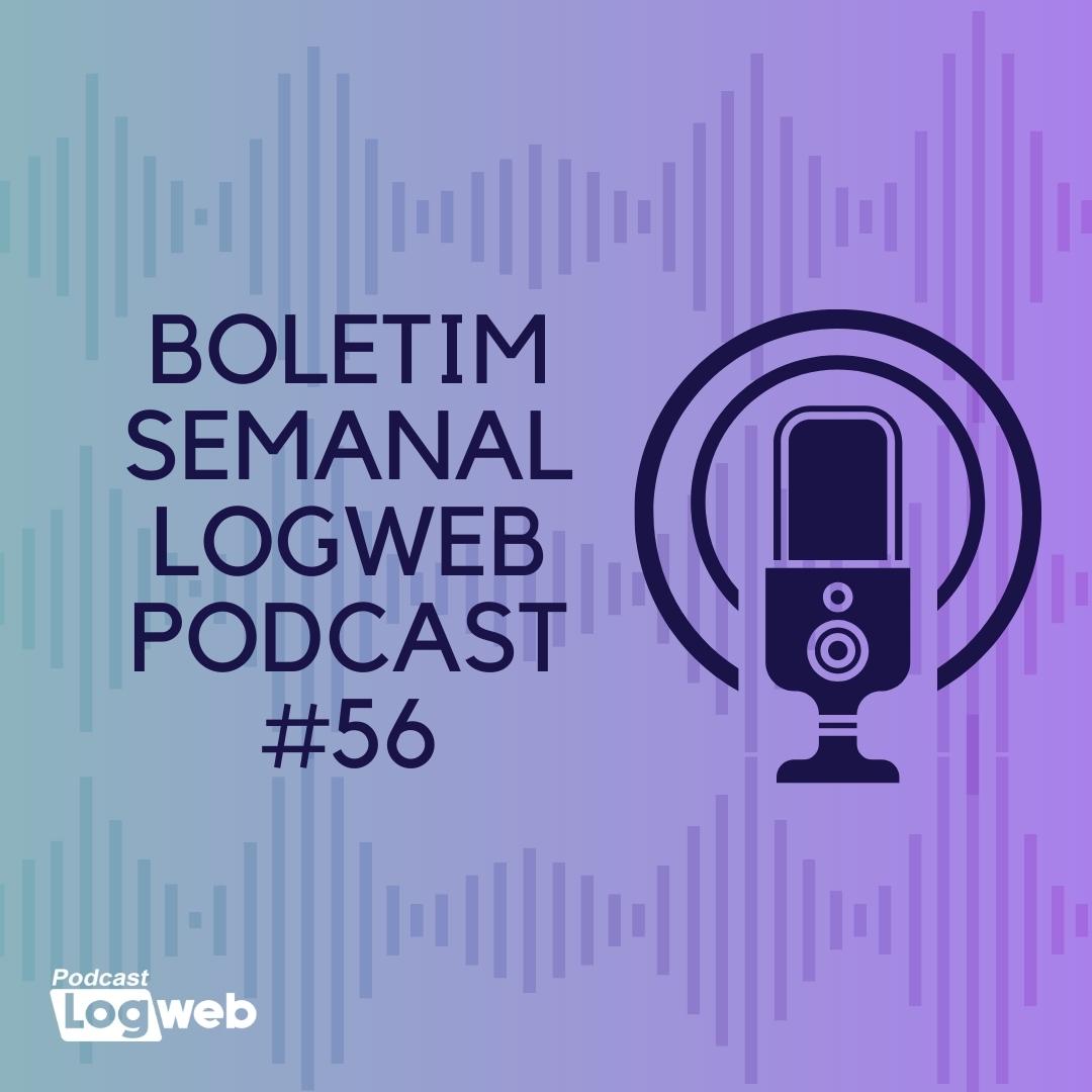 Boletim Semanal Logweb Podcast #56 (12 a 16 de agosto de 2022)